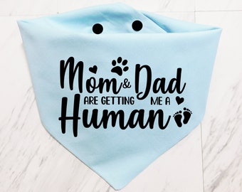 Pregnancy Announcement Dog Bandana - Mom and Dad are Getting Me a Human Dog Bandana - Baby Shower Dog Bandana - Whoa Dog E