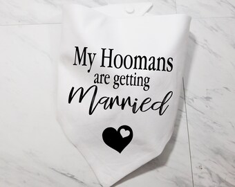 Engagement Dog Bandana Announcement - My Hooman Are Getting Married Puppy Bandana - Whoa Dog E