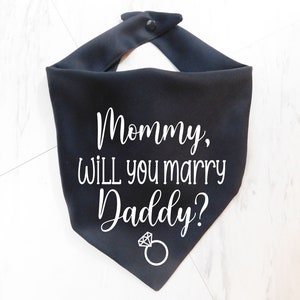 Mommy Will You Marry Daddy Dog Bandana - Proposal Dog Bandana - Engagement Dog Bandana