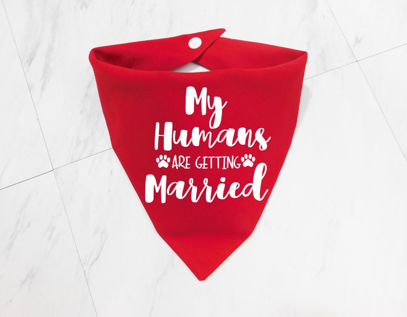 My Humans are Getting Married Dog Bandana My Humans are Getting Married Puppy Bandana Additional Colors Available Whoa Dog E Red