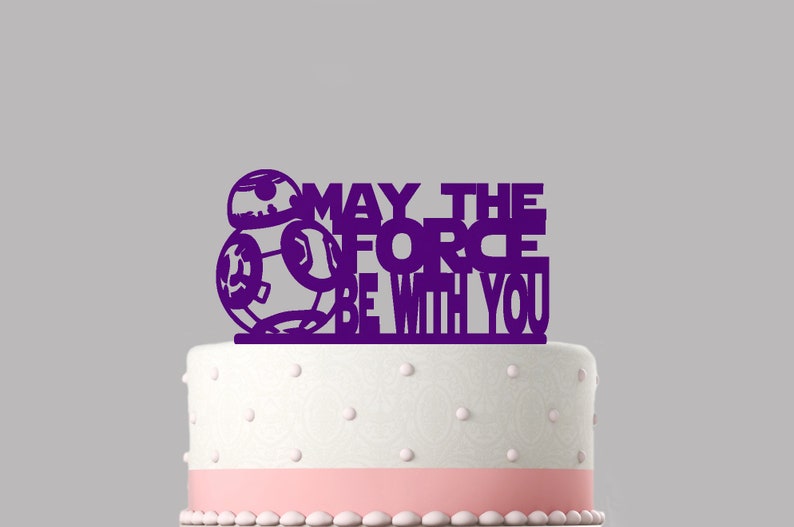 Gâteau danniversaire topper May The Force Be With You BB8 en acrylique topper, Différentes couleurs et tailles. Article de haute qualité, souvenir. Pas de stock de cartes.171 image 7