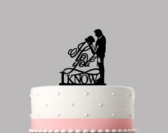 Star Wars I Love You I Know wedding acrylic cake topper, Various colours & sizes. High quality item,keepsake.Not card-stock.904
