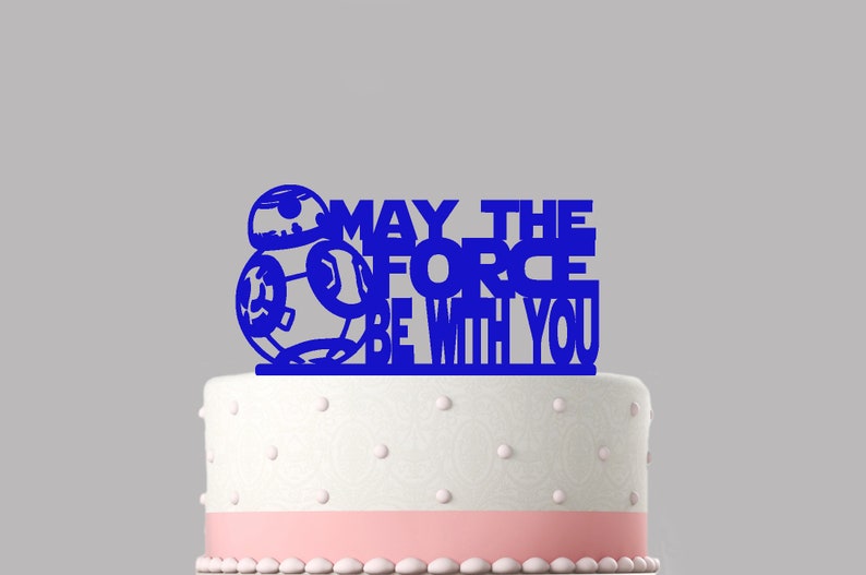 Gâteau danniversaire topper May The Force Be With You BB8 en acrylique topper, Différentes couleurs et tailles. Article de haute qualité, souvenir. Pas de stock de cartes.171 image 2