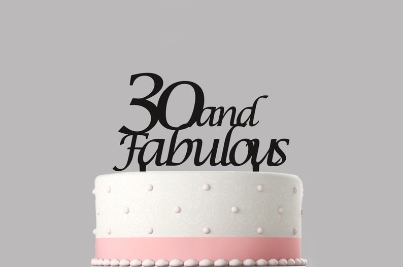 30 and fabulous 30th