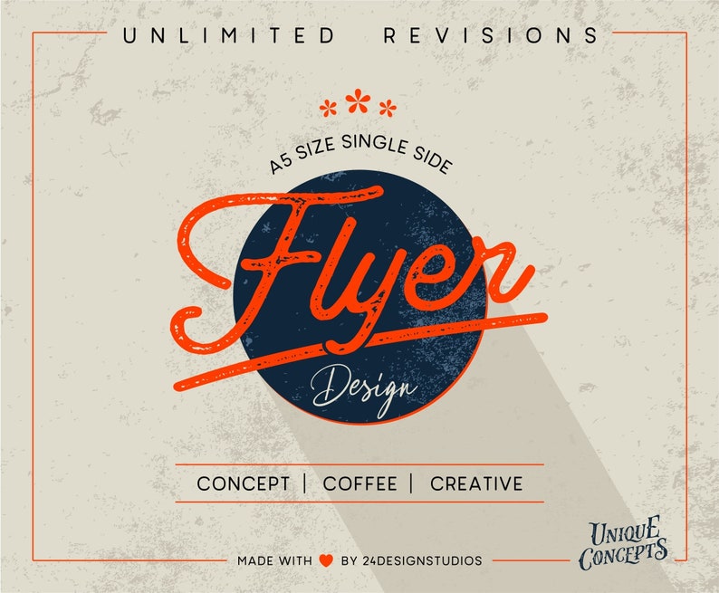 May include: A vintage-style flyer design template with the text "Flyer Design" in a red circle with a blue background. The text "Unlimited Revisions" is at the top of the design, and the text "Concept | Coffee | Creative" is at the bottom. The text "Made with  by 24DesignStudios" is at the bottom of the design.