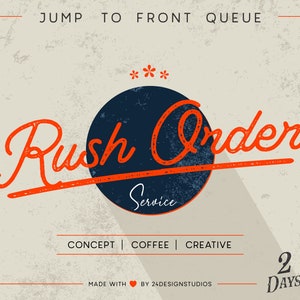 May include: A vintage-style graphic with the text "Rush Order Service" in red lettering on a blue circle with a grunge texture. The text "JUMP TO FRONT QUEUE" is above the circle and the text "CONCEPT | COFFEE | CREATIVE" is below the circle. The text "MADE WITH BY 24DESIGNSTUDIOS" is below the circle. The text "2 DAYS" is in the lower right corner of the graphic.