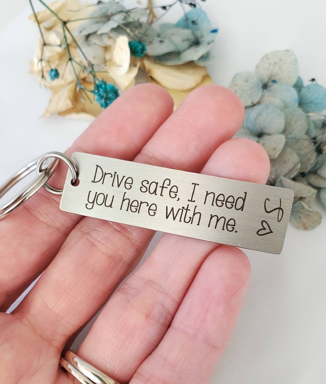 Drive Safe Keychain Drive Safe I Need You Here With Me Etsy