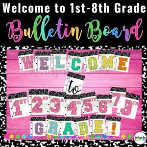 May include: A colorful bulletin board design with the text "Welcome to 1st-8th Grade Bulletin Board." The design features notebook paper cutouts with the words "Welcome" and grade numbers.