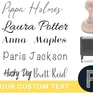 May include: Image features a variety of custom text options in black script, including names like Pippa Holmes and Laura Potter. The words "YOUR CUSTOM TEXT" are also visible. A wooden stamp and a self-inking stamp are shown, along with a circular graphic with the letter "P".