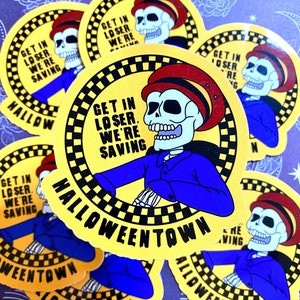Bennie Halloweentown Inspired Sticker | Get in Loser, We&#39;re Saving Halloweentown | Disney Halloween | Vinyl Sticker