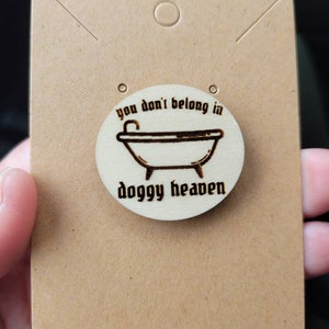 Stede Bonnet Blackbeard - You Don&#39;t Belong In Doggy Heaven Wood Pin - OFMD Jewelry - Engraved Quote - Our Flag Means Death