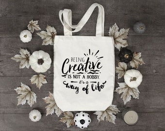 CRAFT TOTE BAG Being Creative is not a Hobby, it's a way of life, White Canvas Bag