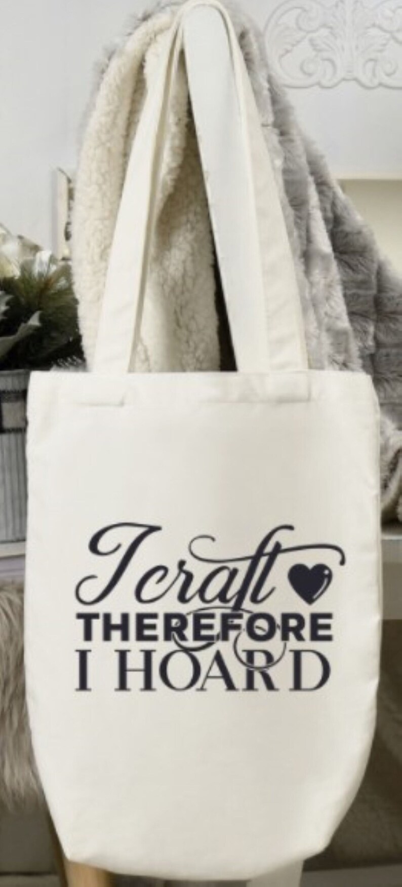 WHITE TOTE BAG, I craft therefore I hoard, Cotton Canvas Tote Bag image 1