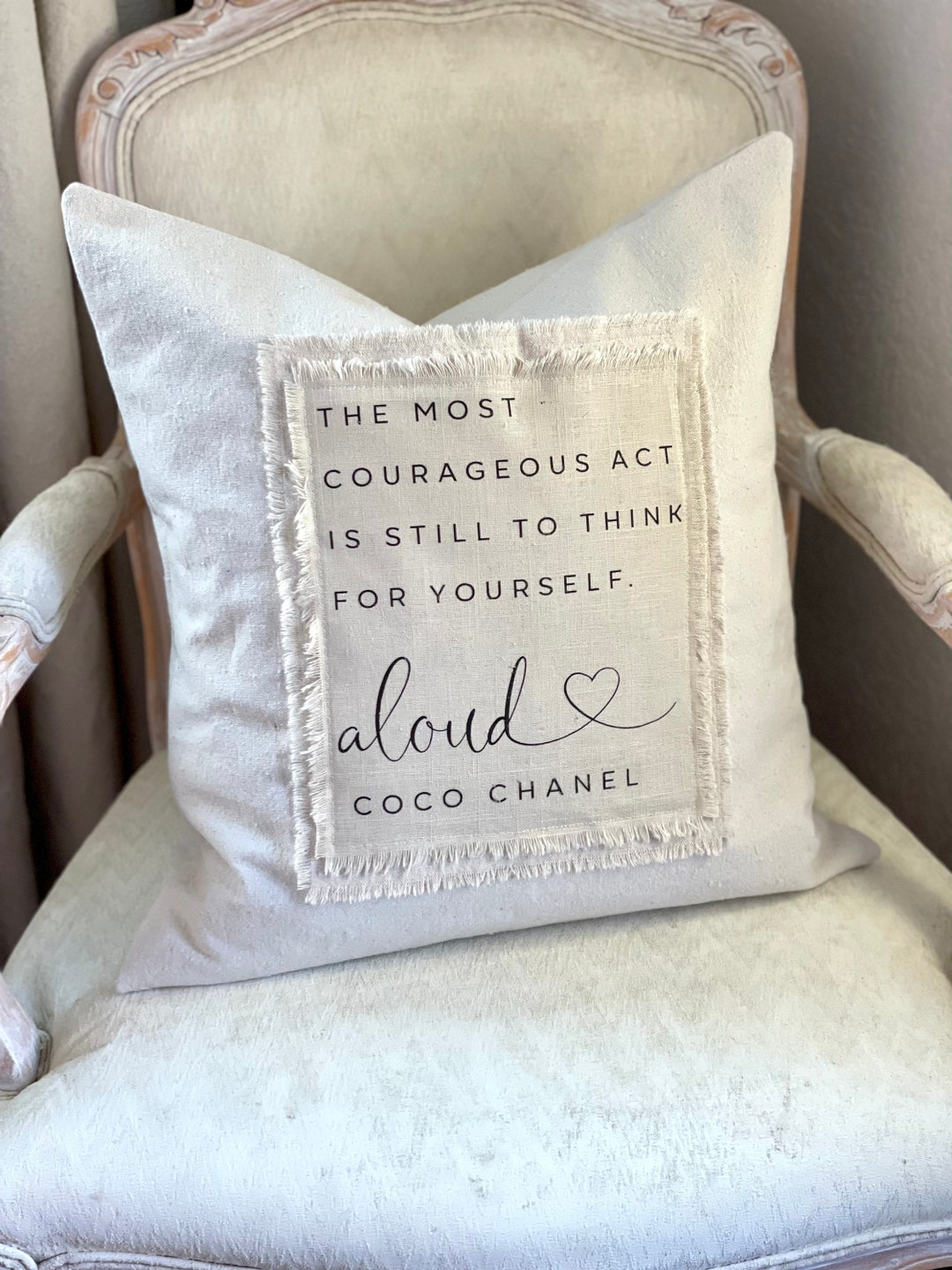 Custom Pillow Cover With Sayings,the Most COURAGEOUS Act is Still To