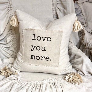Custom Handmade Pillow Cover with SayingLove you moreIvory image 3
