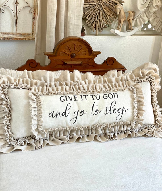 Custom Large Pillow Cover W Saying W Ruffles huge Pillow 36x14 give It to God and Go to Sleep country House Pillow farmhouse Pillow Etsy Canada