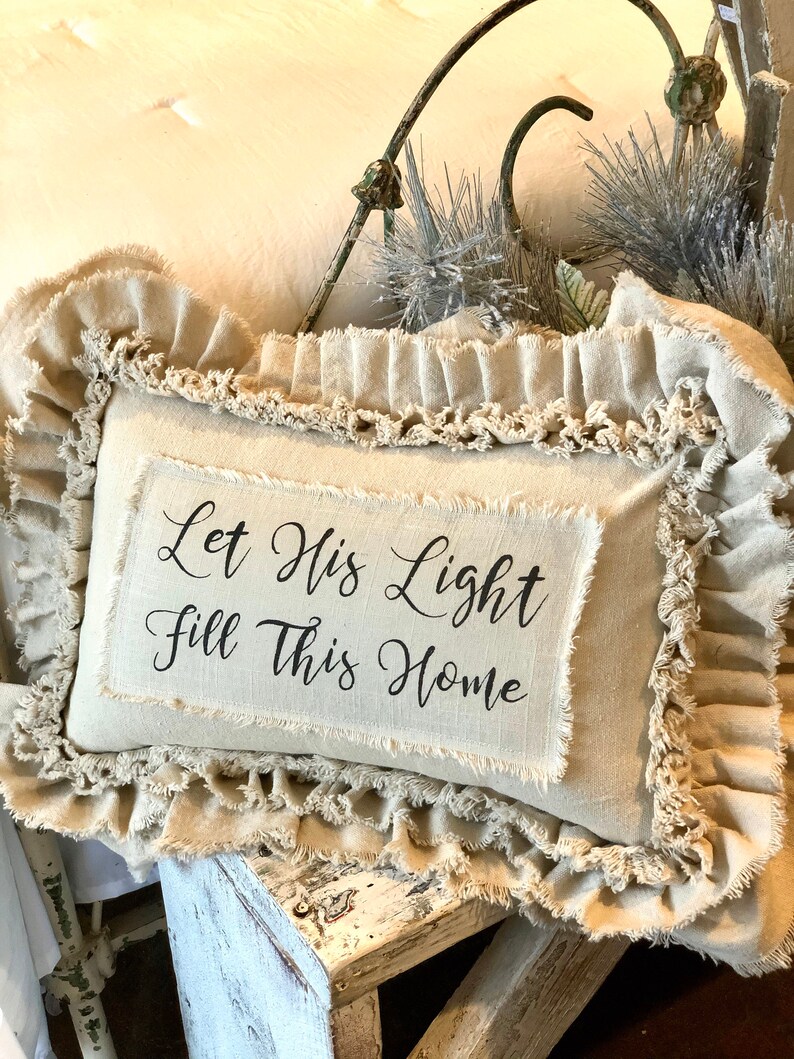 Custom Pillows Cover with SayingsRufflesLet his Light Fill Etsy
