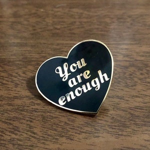 You are Enough enamel pin | Mental Health Awareness | self care | anxiety awareness