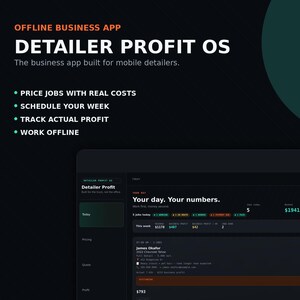 May include: A dark-themed software interface titled Detailer Profit OS, designed for mobile detailers. The dashboard displays job schedules, pricing, and profit tracking metrics. Text includes "Your day. Your numbers." and "No subscription. No account."