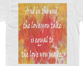 Beatles Valentine Shirt - "The love you take is equal to the love you make." Heartwarming Valentine's Day Gift!