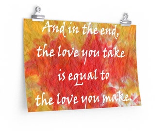 Beatles Poster- "The love you take is equal to the love you make."