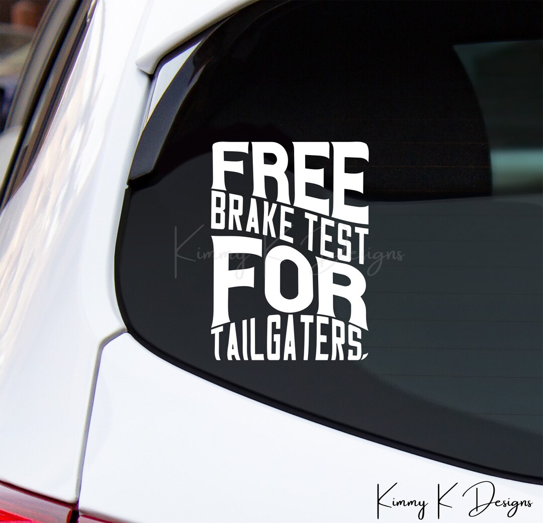 Free Brake Test for Tailgaters Decal Car Windows Free Brake Etsy