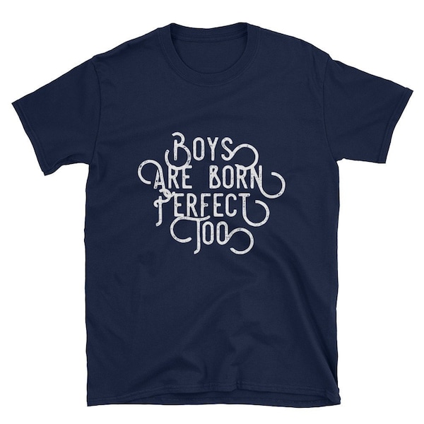 Boys Are Born Perfect Too T Shirt | Intactivist Mom, Pro Intact, Against Circumcision, Crunchy Mama