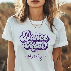 Personalized Name Dance Mom Shirt - Customized Mother&#39;s Day Gift - Retro Dance Mom Tee - Dance Competition Gift - Proud Dance Mom Gift