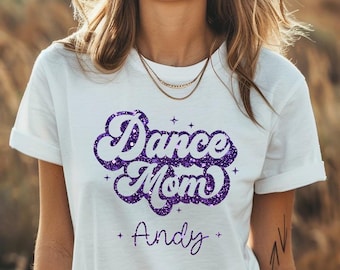 Personalized Name Dance Mom Shirt - Customized Dance Mom Gift - Retro Dance Mom Tee - Dance Competition Gift - Proud Dance Mom Gift