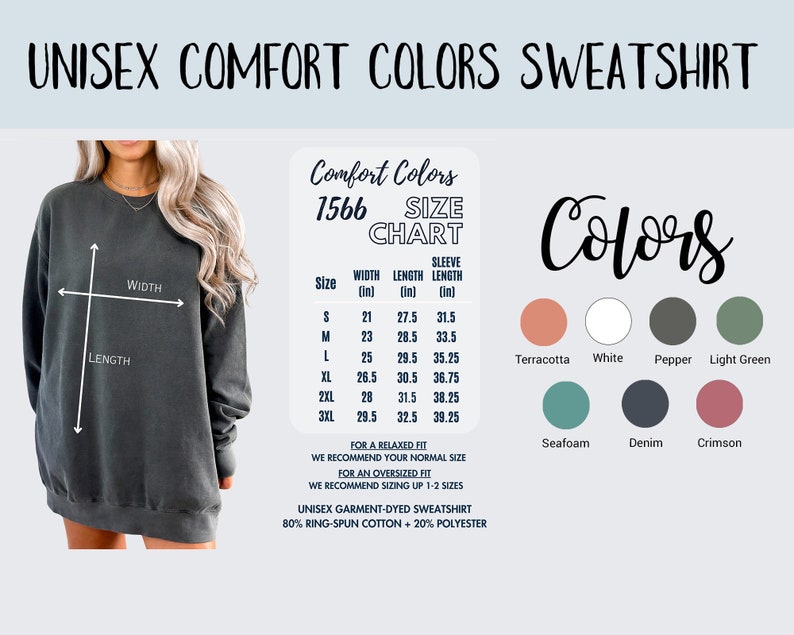 May include: Unisex Comfort Colors sweatshirt in a variety of colors, including terracotta, white, pepper, light green, seafoam, denim, and crimson. The size chart shows width, length, and sleeve length in inches. The sweatshirt is made of 80% ring-spun cotton and 20% polyester.