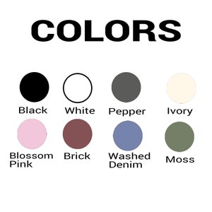 May include: A graphic displaying a color palette with the word "COLORS" at the top. The palette includes black, white, pepper, ivory, blossom pink, brick, washed denim, and moss.
