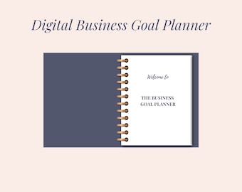 May include: An open, navy blue business goal planner with a spiral binding. The planner's cover is open to reveal a white page with the text "Welcome to THE BUSINESS GOAL PLANNER" in a script font. The title "Digital Business Goal Planner" is at the top.