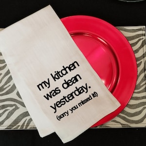 Tea Towels | Kitchen Towels | Dish Cloth | Gift Towel | Funny Tea Towel | My Kitchen Was Clean Yesterday