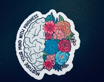 Nurture Your Brain with Kindness Sticker | Nurtured Mind Decal | Mental Wellness Stickers | Floral Art | Inspiration sticker | Brain Sticker