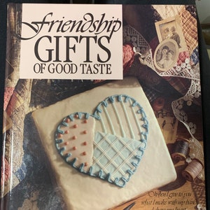 Vintage Friendship Gifts Of Good Taste Cookbook Recipes Cook Book 1991 Hardcover