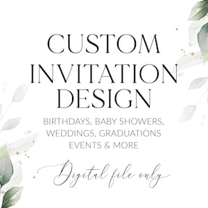 Benutzerdefinierte Einladung, erstellen Sie Ihre eigene Einladung, erstellen Sie eine benutzerdefinierte Einladung, Custom Design Service, kundenspezifische digitale Designeinladung
