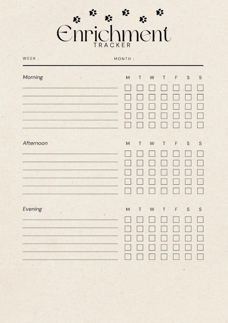 May include: A beige pet enrichment tracker with the word "Enrichment Tracker" at the top. The tracker is divided into morning, afternoon, and evening sections, with checkboxes for each day of the week.