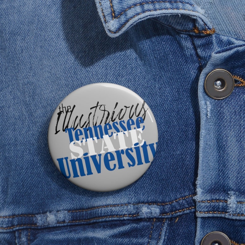 College Gifts TSU Tennessee State University HBCU Alum Pin Buttons Button Pin Hbcu Gifts Gifts for Her HBCU Made Birthday Gifts