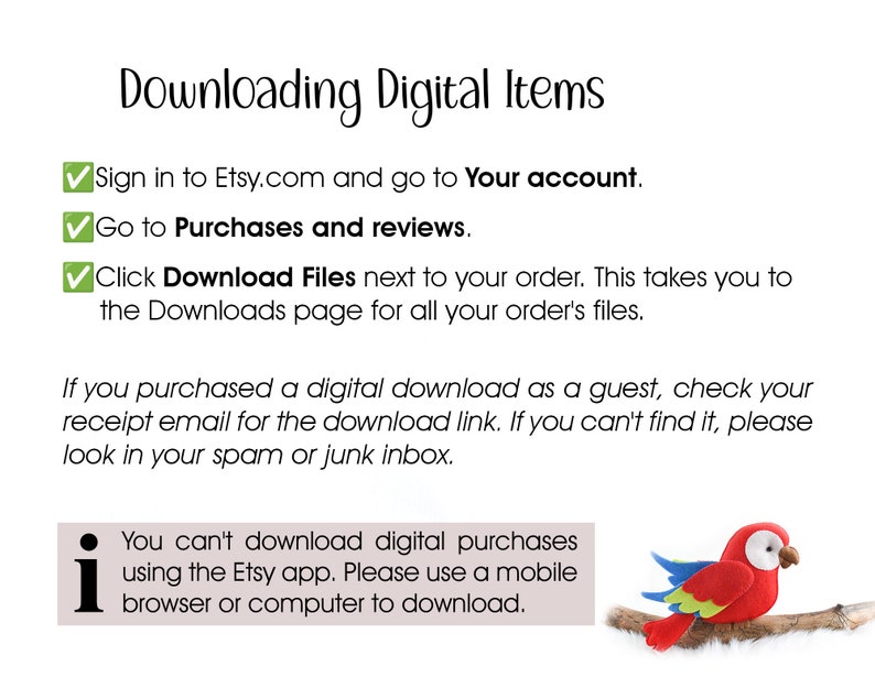 May include: A graphic with instructions on how to download digital items purchased on Etsy.com. The graphic includes a red parrot illustration and a text box with a warning that digital purchases cannot be downloaded using the Etsy app.