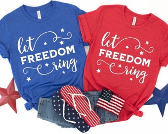 4th of July Shirt, Patriotic Tee, Forth of July Tee, Let Freedom Ring Shirt