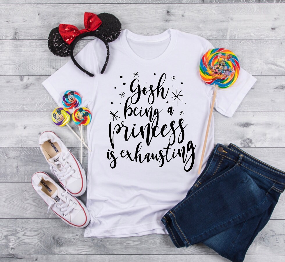 Disney Princess Shirt Gosh Being A 
