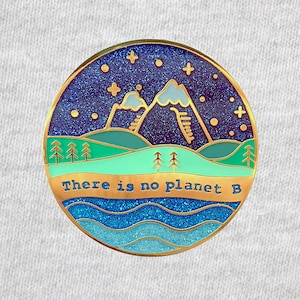 There is no planet B PIn Gold plated enamel pin with glitter save the earth environmental climate change green eco sustainable team trees image 8