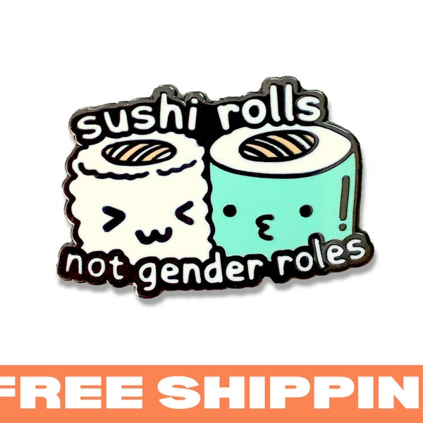 Anti Gender Roles Sushi Rolls hard enamel pin - accessory food Japan sushi pride equality feminism rights pun womens girl power