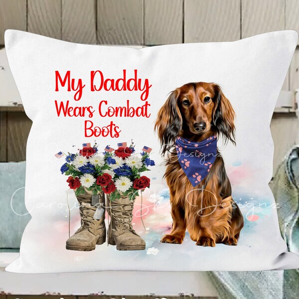 My Daddy Wears Combat Boots Dachshund Pillow Cover - 14 DOXIE CHOICES - One of a Kind Doxie  My Mommy Wears Combat Boots Pillow- Personalize