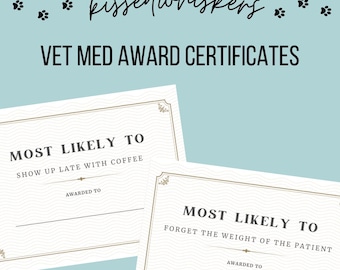 May include: Two printable certificates for a veterinary clinic. The top certificate reads "Most Likely To Show Up Late With Coffee" and the bottom certificate reads "Most Likely To Forget The Weight Of The Patient". Both certificates have a gold border and a decorative flourish in the top right corner.