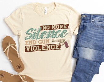 No More Silence End Gun Violence Unisex T-shirt | Protect Our Kids | Common sense Gun Reform | Elect Gunsense Politicians | Enough is Enough