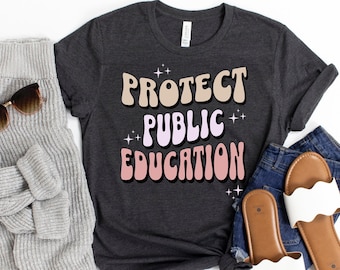 Protect Public Education T-Shirt: Teacher Support Unisex Tee