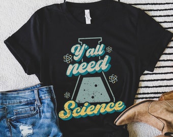 Ya'll Need Science | Believe the Science | Science Teacher Shirt | Get the Vaccine | Trust the Science Short-Sleeve Unisex T-Shirt