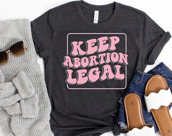 Keep Abortion Legal | Pro Choice Shirt | Reproductive Rights are Human Rights | Reproductive Freedom | My Body My Choice Unisex T-shirt