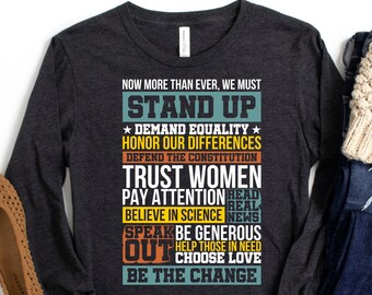 Social Justice Shirt | Human Rights|  Now More than Ever We Must Stand Up Demand Equality Speak Out | Be the Change Unisex Long Sleeve Tee